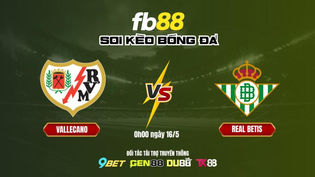 Soi kèo bóng đá Vallecano vs Real Betis_ FB88