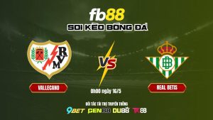 Soi kèo bóng đá Vallecano vs Real Betis_ FB88