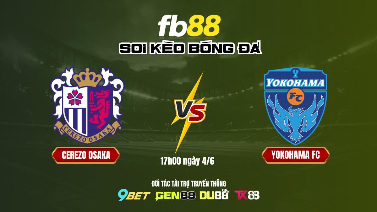 Soi kèo bóng đá Cerezo Osaka vs Yokohama FC - FB88